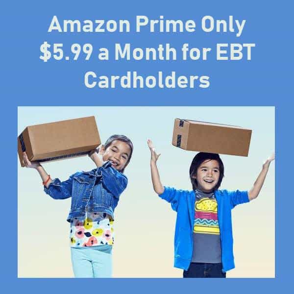 Amazon Prime Membership Only 5.99 Per Month for EBT Cardholders