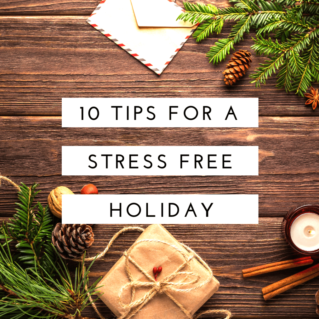 10 Tips for a Stress-Free Holiday