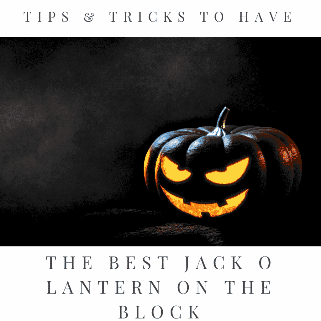 Tips and Tricks to Have the Best Jack-o-Lanterns on the Block