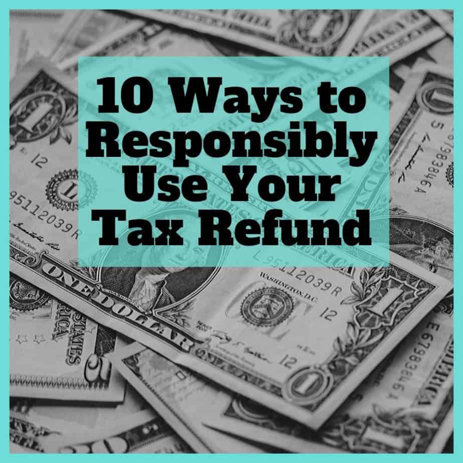 Responsibly Use Your Tax Refund