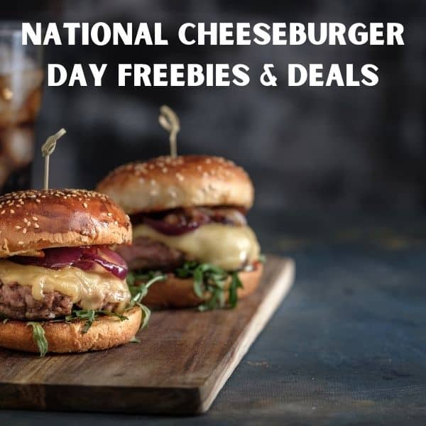 National Cheeseburger Day Freebies & Deals SwagGrabber