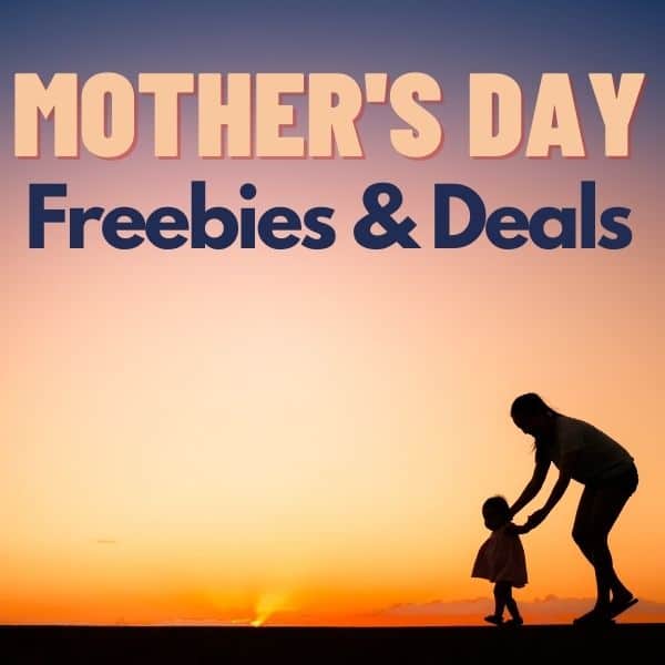 Mother's Day Freebies & Deals