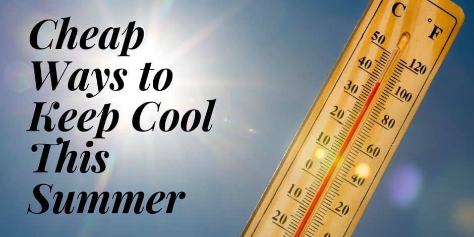 Cheap Ways to Keep Cool in the Summer Heat | SwagGrabber