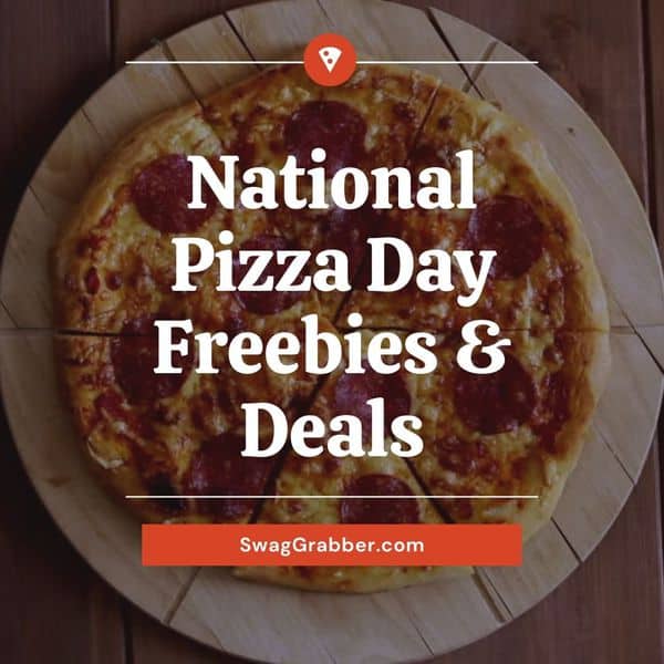 2022 National Pizza Day Freebies And Deals Swaggrabber