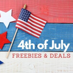 4th of July Freebies & Deals