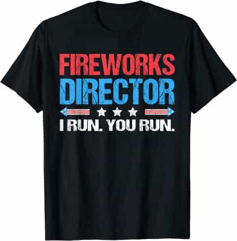 fireworks director i run you run funny 4th of july t shirt
