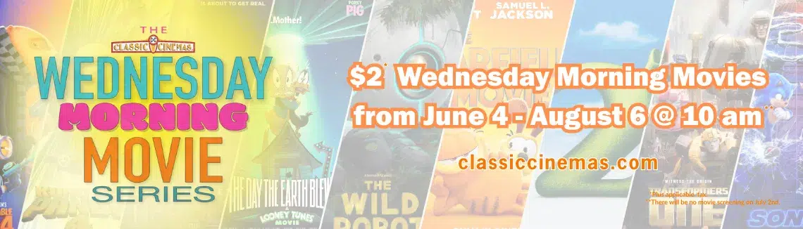 $2 Wednesday movies series, June 4-August 6, classiccinemas.com