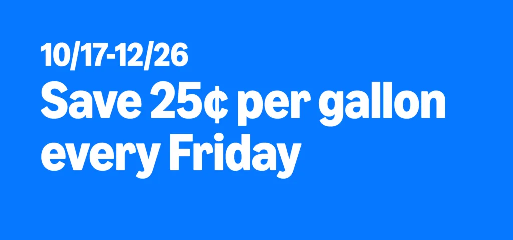 Fuel discount offer: Save 25 cents per gallon.