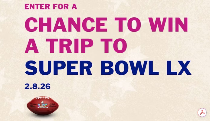 Win a trip to Super Bowl LX, February 2026.